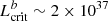 $ L_{\rm crit}^b\sim2\times10^{37} $