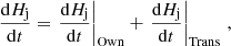 $$ \begin{aligned} \frac{\mathrm{d} H_{\rm j}}{\mathrm{d} t}&= \left.\frac{\mathrm{d} H_{\rm j}}{\mathrm{d} t}\right|_{\rm Own}+ \left.\frac{\mathrm{d} H_{\rm j}}{\mathrm{d} t}\right|_{\rm Trans}\, , \end{aligned} $$
