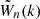 $ \tilde{W}_n(k) $