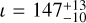 $\iota = 147_{ - 10}^{ + 13}$