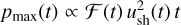 ${p_{{\rm{max}}}}\left( t \right) \propto {\cal F}\left( t \right)u_{{\rm{sh}}}^2\left( t \right)t$