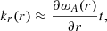 $$ \begin{aligned} k_{r} (r) \approx \frac{\partial \omega _{A}(r)}{\partial r}t, \end{aligned} $$
