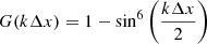$ G(k\Delta x) = 1-\sin^6\left(\frac{k\Delta x}{2}\right) $