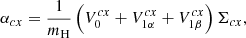 $$ \begin{aligned} \alpha _{cx} = \frac{1}{m_{\rm H}}\left(V^{cx}_0 + V^{cx}_{1\alpha } + V^{cx}_{1\beta }\right) \Sigma _{cx}, \end{aligned} $$