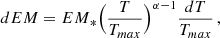 $$ \begin{aligned} dEM = {EM}_* \Big ( {T\over T_{max}}\Big )^{\alpha -1} {dT \over T_{max}} \, , \end{aligned} $$