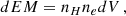 $$ \begin{aligned} dEM = n_{H} n_{{e}} dV\, , \end{aligned} $$