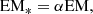 $$ \begin{aligned} \mathrm{EM}_* = \alpha \mathrm{EM}, \end{aligned} $$