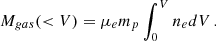 $$ \begin{aligned} M_{gas}(<V) = \mu _e m_{p} \int _0^V n_e dV\, . \end{aligned} $$