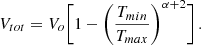 $$ \begin{aligned} V_{tot} = V_o \Biggl [1 - \Biggl ({T_{min} \over T_{max}}\Biggr )^{\alpha +2}\Biggr ]\, . \end{aligned} $$