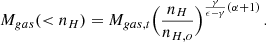 $$ \begin{aligned} M_{gas}(<n_{H}) = M_{gas,t} \Bigl ({n_{H} \over n_{H,o}}\Bigr )^{{\gamma \over \epsilon - \gamma } (\alpha +1)} \, . \end{aligned} $$