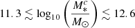 $ 11.3 \lesssim \log_{10} \bigg(\frac{M^c_*}{M_{\odot}}\bigg) \lesssim 12.6 $