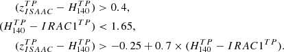 $$ \begin{aligned} (z_{ISAAC}^{TP}-H^{TP}_{140})&> 0.4,\\ (H^{TP}_{140}-IRAC1^{TP})&< 1.65, \\ (z_{ISAAC}^{TP}-H^{TP}_{140})&> -0.25+0.7\times (H^{TP}_{140}-IRAC1^{TP}). \end{aligned} $$