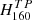 $ H^{TP}_{160} $