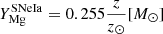 $$ \begin{aligned} Y_{\rm Mg}^\mathrm{SNeIa}=0.255\frac{z}{z_{\odot }}[M_{\odot }] \end{aligned} $$