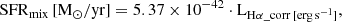 $$ \begin{aligned} \mathrm {SFR}_{\rm mix}\,[\rm M_\odot /yr] = 5.37\times 10^{-42}\cdot L_{\rm H\alpha \_corr\,[\rm erg\,s^{-1}] }, \end{aligned} $$