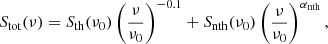 $$ \begin{aligned} S_{\mathrm{tot} }(\nu ) = S_{\mathrm{th} }(\nu _0)\left(\frac{\nu }{\nu _0}\right)^{-0.1} + S_{\mathrm{nth} }(\nu _0)\left(\frac{\nu }{\nu _0}\right)^{\alpha _{\mathrm{nth} }}, \end{aligned} $$