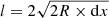 $ l=2\sqrt{2R\times \mathrm{d}x} $