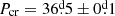 $ P_{\mathrm{cr}}= 36{{\overset{\text{d}}{.}}}5 \pm 0{{\overset{\text{d}}{.}}}1 $