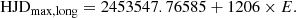$$ \begin{aligned} \mathrm{HJD}_{\rm max,long}= 2453547.76585 + 1206\times E. \end{aligned} $$