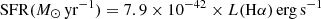 $ \mathrm{SFR} (M_{\odot}\,\mathrm{yr}^{-1}) = 7.9 \times 10^{-42} \times L(\mathrm{H}\alpha)\,\mathrm{erg\,s}^{-1} $