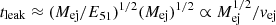 $ t_{\mathrm{leak}}\approx ({M}_{\mathrm{ej}}/{E}_{51})^{1/2}({M}_{\mathrm{ej}})^{1/2}\propto {M}_{\mathrm{ej}}^{1/2}/{v}_{\mathrm{ej}} $