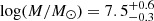 $ \log(M/M_{\odot}) = 7.5_{-0.3}^{+0.6} $