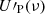 $ U\prime_{\mathrm{P}}(\nu) $