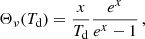 $$ \begin{aligned} \Theta _\nu (T_{\rm d}) = \frac{x}{T_{\rm d}}\frac{e^{x}}{e^{x}-1} \,, \end{aligned} $$