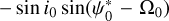 $ - \sin \,{i_0}\,\sin \,\left( {\psi _{\rm{0}}^* - {{\rm{\Omega }}_0}} \right)$