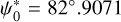 $\psi _{\rm{0}}^* = 82^\circ .9071$