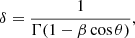 $$ \begin{aligned} \delta =\frac{1}{\Gamma (1-\beta \cos {\theta })}, \end{aligned} $$