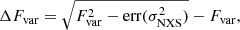 $$ \begin{aligned} \Delta F_{\rm var} = \sqrt{F^2_{\rm var}-\mathrm{err}(\sigma ^2_{\rm NXS})}-F_{\rm var}, \end{aligned} $$