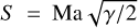 $S = {\rm{Ma}}\sqrt {\gamma /2} $