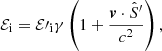 $$ \begin{aligned}&\mathcal{E} _{\rm i}=\mathcal{E} \prime _{\rm i}\gamma \left(1+\frac{\boldsymbol{v}\cdot \hat{S}^\prime }{c^2}\right), \end{aligned} $$