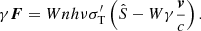 $$ \begin{aligned} \gamma \boldsymbol{F}=Wnh\nu \sigma _{\rm T}^\prime \left(\hat{S}-W\gamma \frac{\boldsymbol{v}}{c}\right). \end{aligned} $$