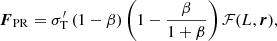 $$ \begin{aligned} \boldsymbol{F}_{\rm PR}=\sigma _{\rm T}^\prime \left(1-\beta \right)\left(1-\frac{\beta }{1+\beta }\right)\mathcal{F} (L,\boldsymbol{r}), \end{aligned} $$