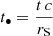 $ t_{\bullet}=\frac{t\,c}{r_{\mathrm{S}}} $
