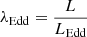 $ \lambda_{\mathrm{Edd}}=\frac{L}{L_{\mathrm{Edd}}} $