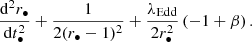 $$ \begin{aligned} \frac{\mathrm{d}^2r_{\bullet }}{\mathrm{d}t^2_{\bullet }}+\frac{1}{2(r_{\bullet }-1)^2}+\frac{\lambda _{\rm Edd}}{2r_{\bullet }^2}\left(-1+\beta \right). \end{aligned} $$