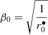 $ \beta_0=\sqrt{\frac{1}{r_0^{\bullet}}} $