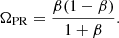 $$ \begin{aligned} \Omega _{\rm PR}=\frac{\beta (1-\beta )}{1+\beta }. \end{aligned} $$