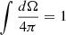 $ \int\frac{d\Omega}{4\pi}=1 $