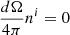 $ \frac{d\Omega}{4\pi}n^i=0 $