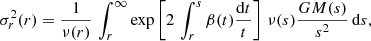 $$ \begin{aligned} \sigma _r^2(r) = \frac{1}{\nu (r)} \, \int _r^\infty \exp \left[ 2 \, \int _r^s \beta (t) \frac{\mathrm{d} t}{t} \right] \, \nu (s) \frac{G M(s)}{s^2} \, \mathrm{d} s, \end{aligned} $$