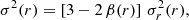 $$ \begin{aligned} \sigma ^2(r) = \left[3- 2 \, \beta (r) \right]\, \sigma _r^2(r), \end{aligned} $$
