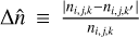 ${\rm{\Delta }}\hat n \equiv {{\left| {{n_{i,j,k}} - {n_{i,j,k'}}} \right|} \over {{n_{i,j,k}}}}$