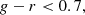 $$ \begin{aligned}&g - r < 0.7,\end{aligned} $$