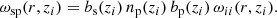 $$ \begin{aligned} \omega _{\rm sp}(r, z_{i})=b_{\rm s}(z_{i})\,n_{\rm p}(z_{i})\,b_{\rm p}(z_{i})\,\omega _{ii}(r, z_{i}). \end{aligned} $$