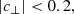 $$ \begin{aligned}&|c_{\perp }| < 0.2,\end{aligned} $$