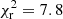 $ \chi^{2}_{\mathrm{r}}=7.8 $
